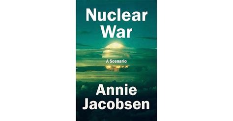 Book Giveaway For Nuclear War A Scenario By Annie Jacobsen Mar Mar