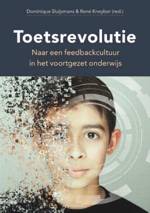 Toetsrevolutie Naar Een Feedbackcultuur In Het Voortgezet Onderwijs