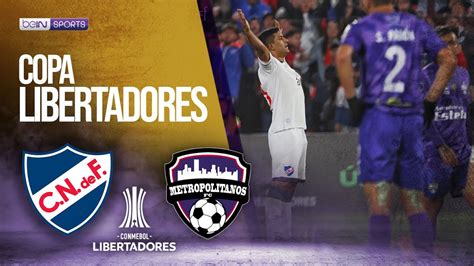 Nacional URU Vs Metropolitanos VEN LIBERTADORES HIGHLIGHTS 06