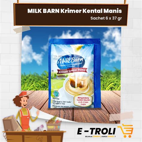 Jual E Troli Milk Barn Krimer Kental Manis Skm Sachet Gr X