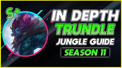 How To Master Trundle Jungle Season 11 Trundle Jg In Depth Guide