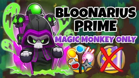 Bloonarius Prime Magic Monkeys Only Guide No Monkey Knowledge Btd