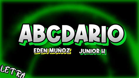 Abecedario Eden Mu Oz Junior H Letra Manu Youtube