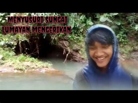 Berpetualang Menyusuri Sungai Di Dalam Hutan YouTube