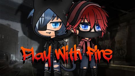 Play With Fire Ft Jakob Peyton Glmv Gachalife Youtube