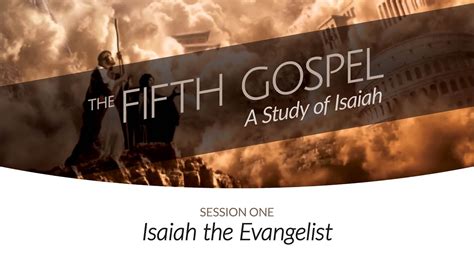 Isaiah The Evangelist Session One The Fifth Gospel Youtube