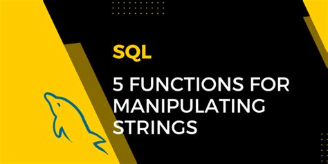 5 Sql Functions For String Manipulation With Examples Mysqlcode