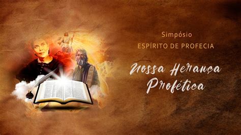 Simp Sio Esp Rito De Profecia Nossa Heran A Prof Tica Igreja Unasp