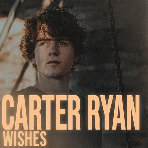 Carter Ryan Wishes Lyrics Genius Lyrics