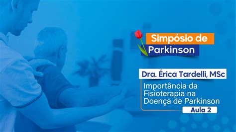 Import Ncia Da Fisioterapia Na Doen A De Parkinson Dra Rica