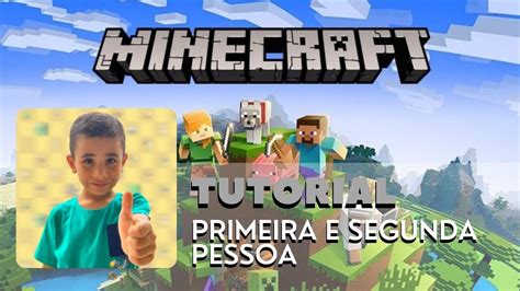 Tutorial Minecraft Como Deixar O Jogo Em Primeira Pessoa E Segunda