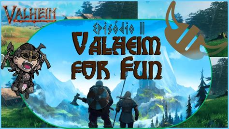 Valheim For Fun Epis Dio Poder Do Ensino Superior Youtube