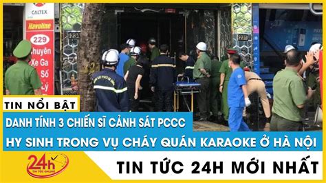 Danh tính 3 chiến sĩ cảnh sát PCCC hy sinh trong vụ cháy quán karaoke ở