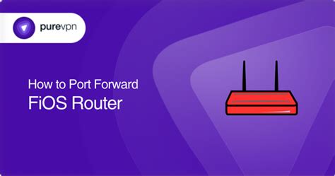 Fios Router Port Forwarding Easy Steps