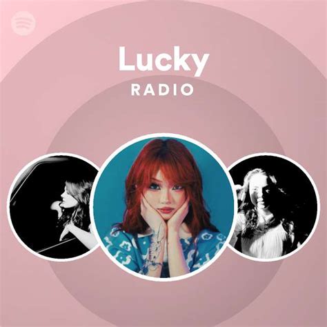 Lucky Radio Playlist By Spotify Spotify