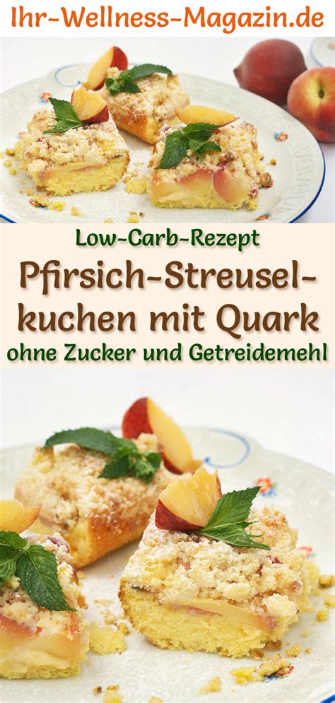 Low Carb Pfirsich Streuselkuchen Mit Quark Rezept Ohne Zucker