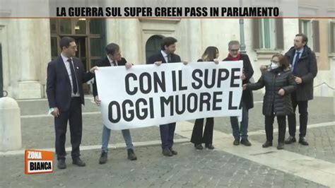 La Guerra Al Super Green Pass In Parlamento Zona Bianca Video