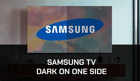 Samsung Tv Dark On One Side Easy Fixes The Tech Gorilla