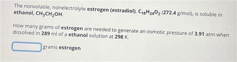 Solved The Nonvolatile Nonelectrolyte Estrogen Chegg