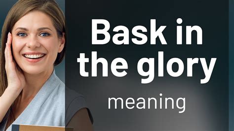 Bask In The Glory Unveiling The Meaning YouTube