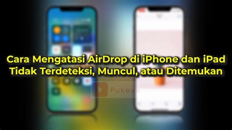 Cara Mengatasi Airdrop Iphone Dan Ipad Tidak Terdeteksi Muncul Atau