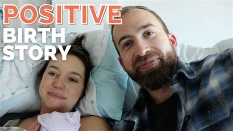 Positive Birth Story Unmedicated Natural Birth Youtube