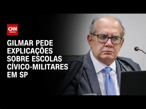 Gilmar dá 10 dias para governo de SP explicar escolas cívico militares