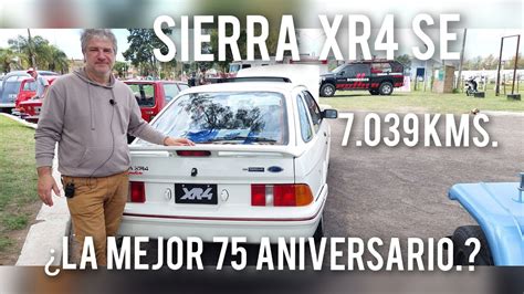 INCREÍBLE FORD SIERRA XR4 SE 75 ANIVERSARIO CON 7039 kms AUTO AL DÍA