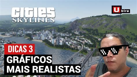 Dicas Cities Skylines Gr Ficos Mais Realistas Youtube