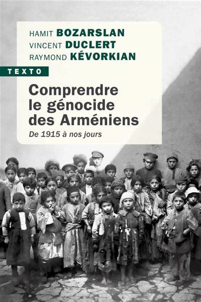 Comprendre le génocide des Arméniens De 1915 à nos jours broché