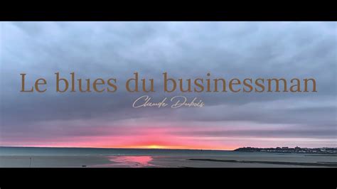 Le Blues Du Businessman Claude Dubois France 2023 YouTube