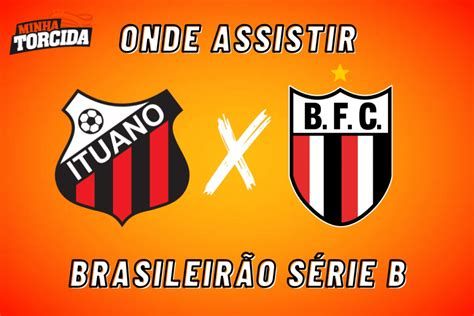 Ituano x Botafogo SP onde assistir Brasileirão Série B