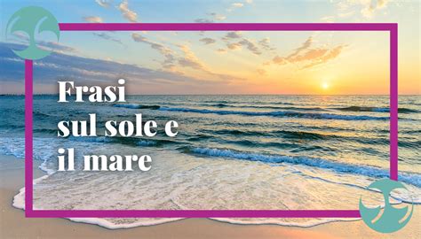 Frasi Sul Sole E Il Mare Citazioni E Aforismi