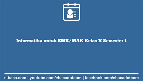 Informatika Untuk SMK MAK Kelas X Semester 1 E Baca