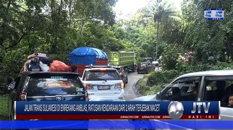 Jalan Trans Sulawesi Di Enrekang Amblas Ratusan Kendaraan Dari Arah