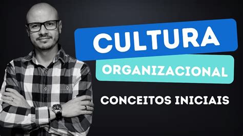 CULTURA ORGANIZACIONAL E O IMPACTO NOS NEGÓCIOS YouTube