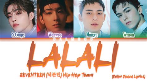 SEVENTEEN 세븐틴 Hip Hop Team LALALI Color Coded Lyrics Han Rom Eng