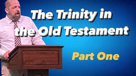 The Trinity In The Old Testament Explaining And Responding To A