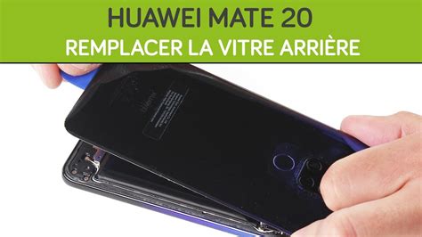 Comment Remplacer La Vitre Arri Re Huawei Mate Youtube