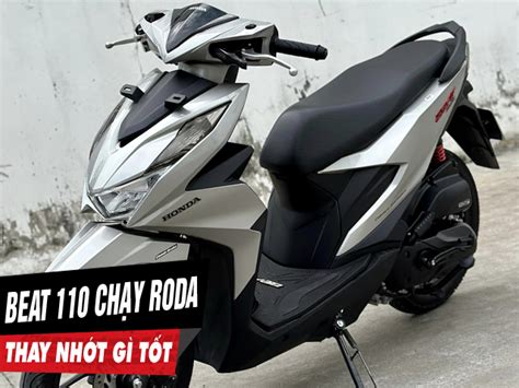 Xe tay ga Honda Beat 110 chạy roda thì thay nhớt như thế nào