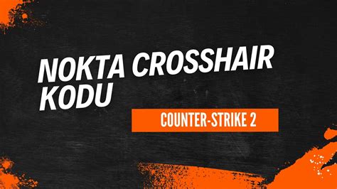 En Yi Cs Crosshair Kodlar Prooyuncu Ni Angah Ayarlar