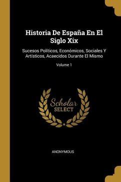 Historia De España En El Siglo Xix Sucesos Políticos Económicos