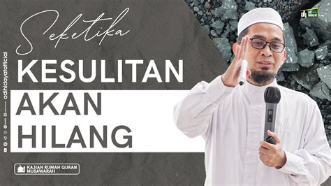 Seketika Kesulitan Akan Hilang Ustadz Adi Hidayat Youtube