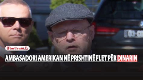 Prishtin Ambasadori Amerikan Flet P R Dinarin Hovenier T Ndryshohet