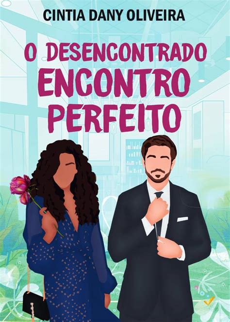 O Desencontrado Encontro Perfeito ⋆ Loja Uiclap