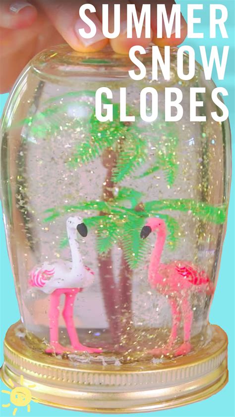 Diy Summer Snow Globes Snow In Summer Snow Globes Fun Summer Crafts