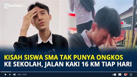 Kisah Siswa Sma Tak Punya Ongkos Ke Sekolah Jalan Kaki Km Tiap Hari