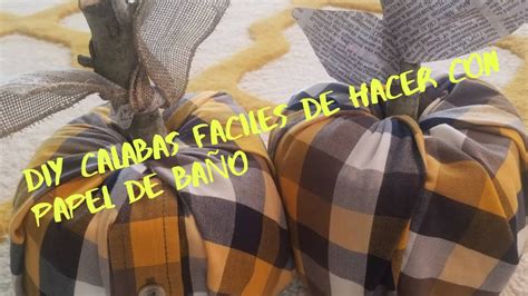 Como Hacer Calabasas De Papel De Bano Ideas Sencillas Para Hacer