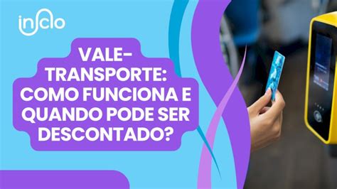 Vale Transporte Como Funciona E Quando Pode Ser Descontado Recursos