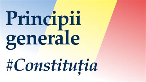 Principii generale Constituția României YouTube